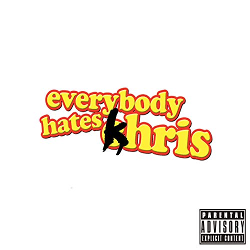  Everybody Hates Khris [Explicit]