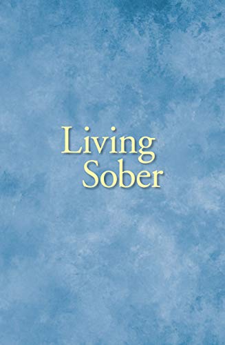 Cover of Living Sober: Practical methods alcoholics have used for living without drinking