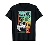 Is My Bike Okay MTB BMX Mountainbike Downhill Motocross T-Shirt
