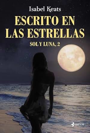 Escrito en las estrellas: Sol y Luna, 2 (Romántica Contemporánea)