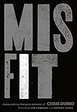 Misfit: Dealing with Our God-Given Discomfort