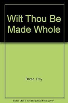 Paperback Wilt Thou Be Made Whole? Jesus is Your Healer Book