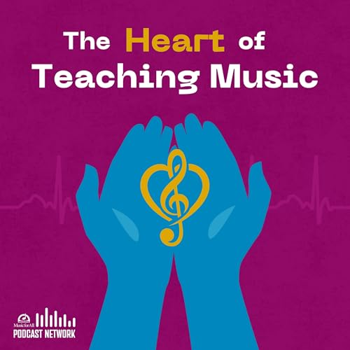 Dr. Sarah Gulish | The Heart of Teaching Music - Ep. 12