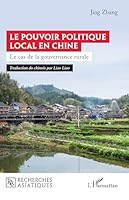 Le pouvoir politique local en Chine: Le cas de la gouvernance rurale (Recherches Asiatiques) (French Edition) 2336500027 Book Cover
