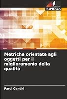 Metriche orientate agli oggetti per il miglioramento della qualità (Italian Edition) 6209024912 Book Cover