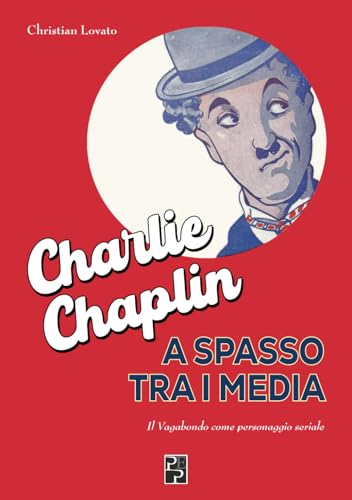 Charlie Chaplin a spasso tra i media: Il Vagabondo come personaggio seriale