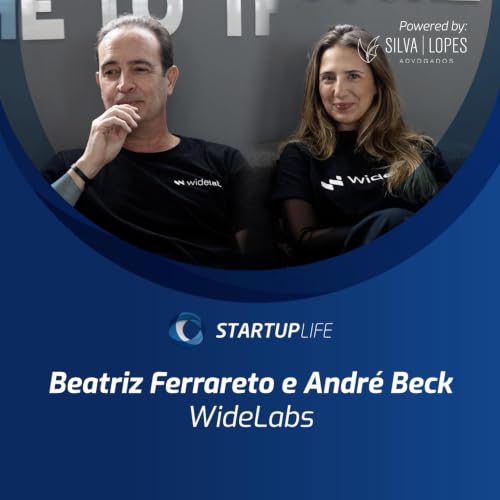Beatriz Ferrareto e Andr&eacute; Beck (WideLabs) | Startup Life