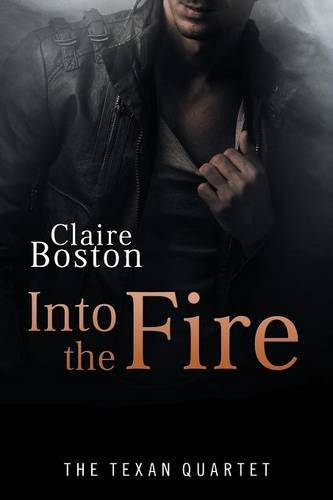 Into the Fire: The Texan Quartet 1760301396 Book Cover