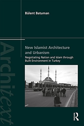 Livre d'architecture islamiste en Turquie analyse de l'environnement bâti et de la nation