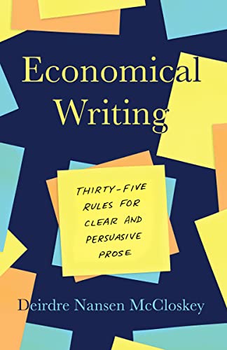 Economical Writing, Third Edition: Thirty-Five Rules for Clear and Persuasive Prose (Chicago Guides...