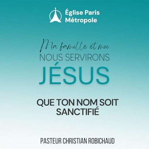 Dieu notre P&egrave;re | Pasteur Christian ROBICHAUD Podcast Por  arte de portada