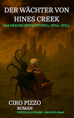 Der Wächter von Hines Creek: Roman (Horror Sci-Fi Dark Fantasy)