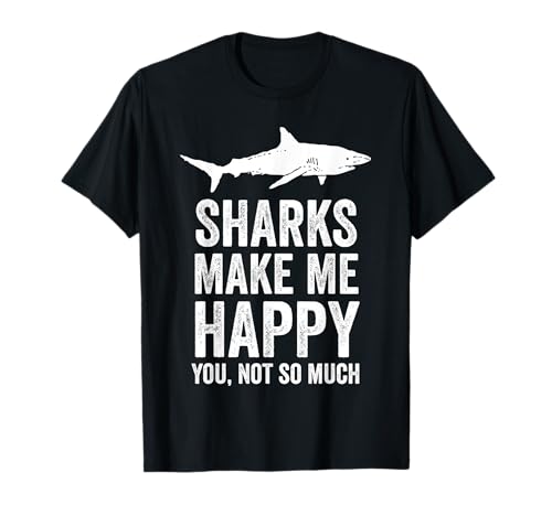 Sharks Make Me Happy | Funny Shark Gift | Cool Ocean Shark Maglietta