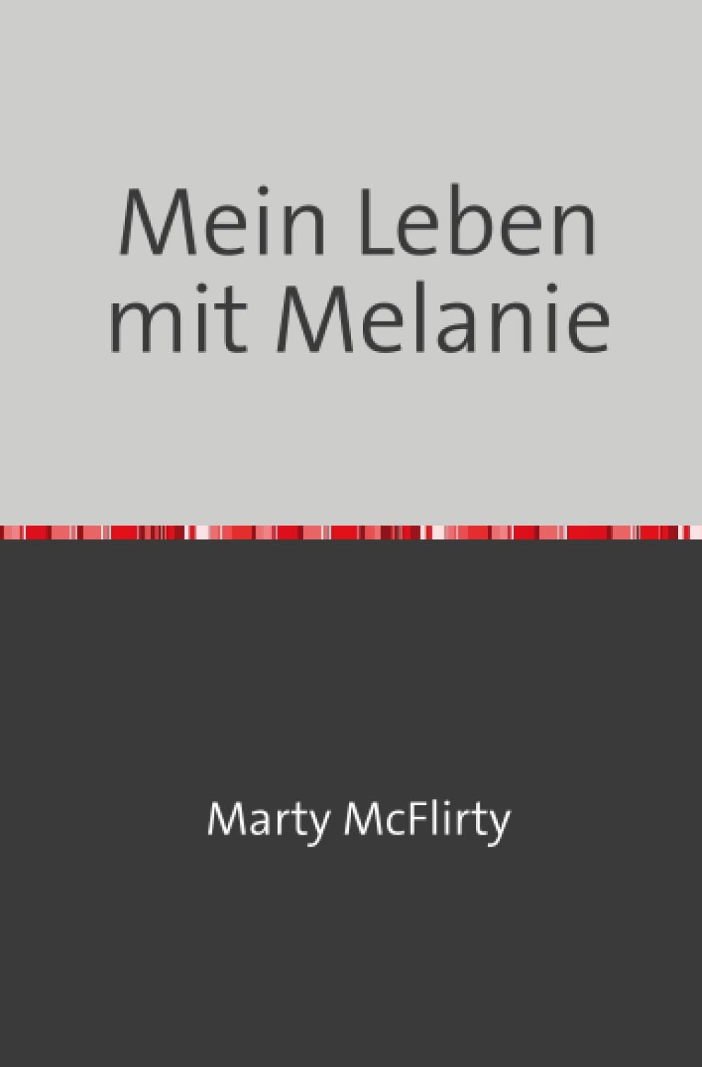 Mein Leben mit Melanie