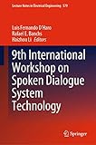 9th International Workshop on Spoken Dialogue System Technology (Lecture Notes in Electrical Engineering, 579, Band 579)