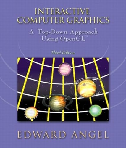 Interactive Computer Graphics: A Top-Down Approach with OpenGL (3rd ...