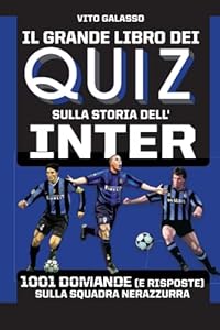 Vedi scheda su Amazon Il grande libro dei quiz sulla storia dell'Inter
