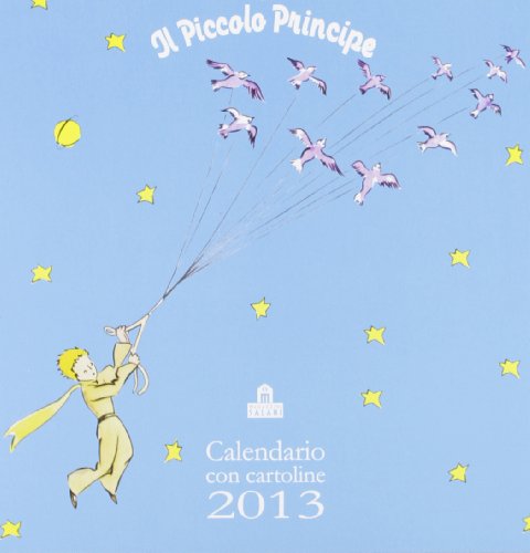 Il Piccolo Principe. Calendario con cartoline 2013 Il Piccolo Principe. Calendario con cartoline 2013