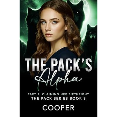 The Pack's Alpha: The Pack Series Book Three - Part II