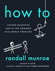 How To: Absurd Scientific Advice for Common Real-World Problems (English Edition)