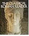 The Classical Roman Reader: New Encounters with Ancient Rome