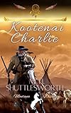Mountain Man: Kootenai Charlie: A Mountain Man & Pioneer Native American Indian Western Novel