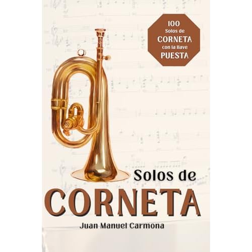 100 Solos de Corneta: Con la llave puesta vol. 1