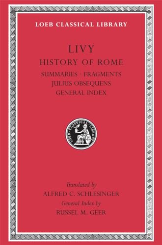 History of Rome, Volume XIV: Summaries. Fragments. Julius Obseque...