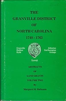 The Granville District of North Carolina, 1748-1763: Abstracts of Land Grants, Volume Two