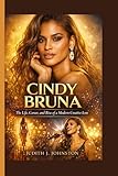 Cindy Bruna: The Life, Career, and Rise of a Modern Creative Icon