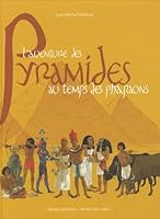 L'aventure des pyramides au temps des pharaons 2747027589 Book Cover