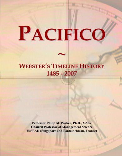 Pacifico: Webster's Timeline History, 1485 - 2007