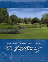 Blue Hills Country Club, 1912-2012: The First Century 1578647312 Book Cover