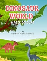 Dinosaur World: Magic Colours B0F66DKXF1 Book Cover
