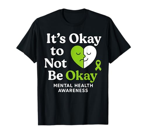 It’s Okay to Not Be Okay Mental Health Awareness Month Tee T-Shirt