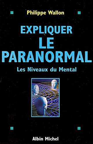 Télécharger Expliquer le paranormal : Les niveaux du mental Gratuit