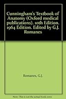 Cunningham's Textbook of Anatomy (Oxford medical publications). 10th Edition. 1964 Edition. Edited by G.J. Romanes B003K8GA8K Book Cover