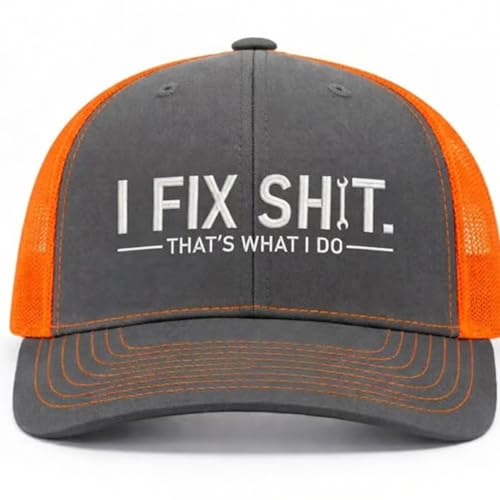 I Fix Shit Premium Embroidered Trucker Hat Funny Mechanic & Fixer Cap Mens Dad Uncle Adjustable Breathable Casual Wear(Charcoal Orange B)