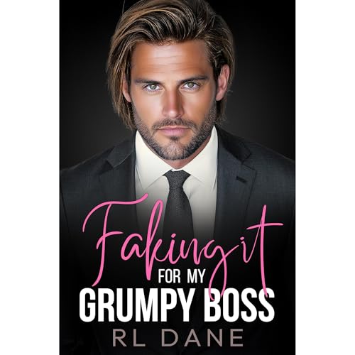 faking it for my grumpy boss Audiolibro Por RL Dane arte de portada