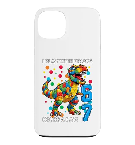 I Play With Bricks 6 7 Hours Per Day Dino T�V���c �X�}�z�P�[�X iPhone 13 �p