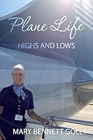 Plane Life: Highs and Lows 1501092316 Book Cover