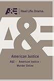 A&E - American Justice : Murder Online