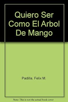 Hardcover Quiero Ser Como El Arbol De Mango (Spanish Edition) [Spanish] Book