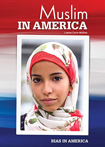 Muslim in America (Bias in America)      Hardcover – August 1, 2020