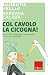 Col Cavolo La Cicogna! Raccontare Ai Bambini Tutta La Verità Su Amore E Sessualità - 3