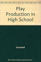 Play Production in High School 0844251011 Book Cover