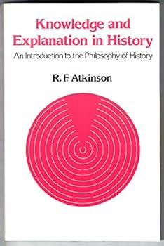 Paperback Knowledge and Explanation in History: An Introduction to the Philosophy of History (Cornell Paperbacks) Book