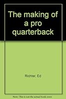 The Making of a Pro Quarterback B0007H3M10 Book Cover