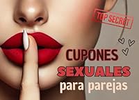 Cupones SEXUALES Para Parejas: Juegos sexuales de Parejas en español (Spanish Edition) B0D7XD5KYX Book Cover