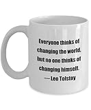 NA Tasse à café Classique - Tout Le Monde Pense à Changer Le Monde, mais Personne ne Pense à Se Changer. D Leo Tolstoy - Idéal pour Les Amis ou collègues W